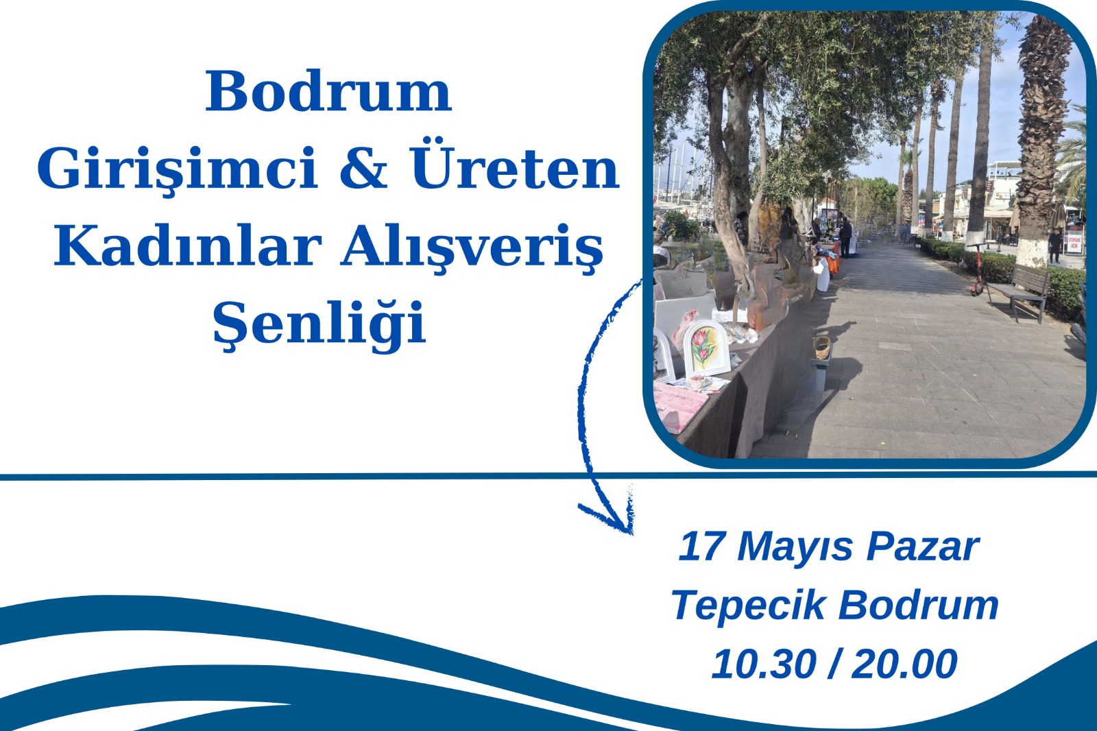 Bodrum Girişimci ve Üreten Kadınlar Bahar Alışveriş Şenliği 17 Mayıs’ta gerçekleşiyor.