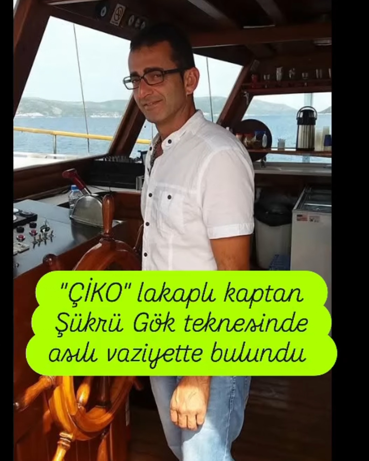 ÇİKO KAPTAN’DAN ACI HABER